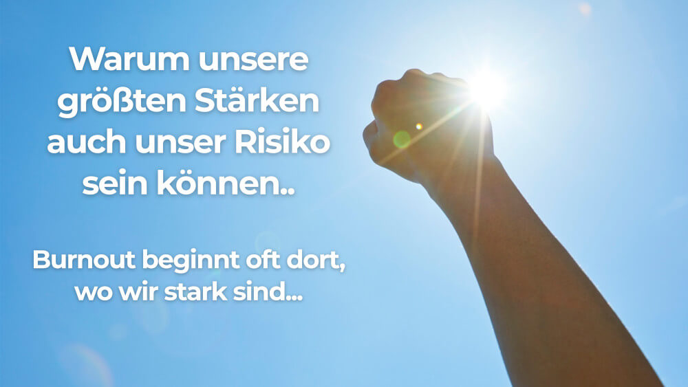 Warum unsere größten Stärken auch unser Risiko sein können